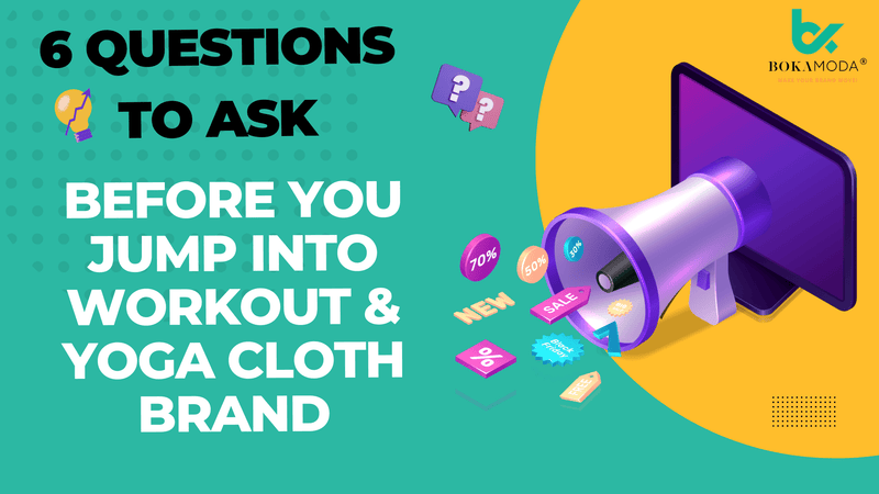 6 Questions to Ask Before You Jump Into workout/yoga cloth brand