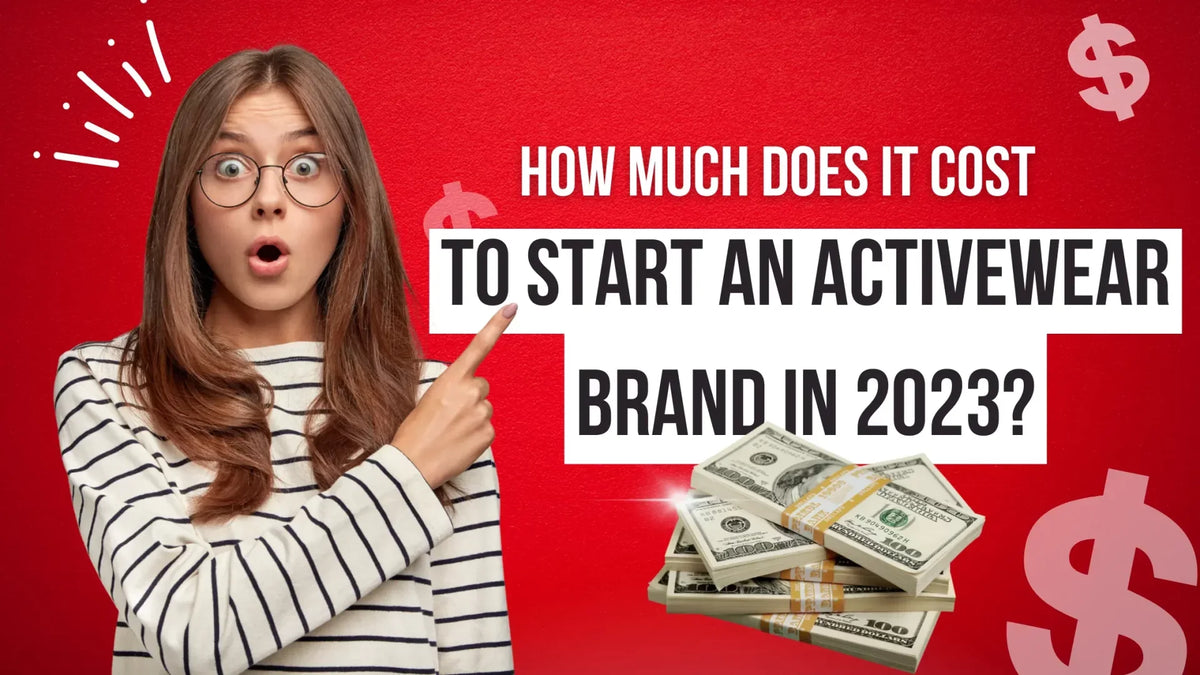 How Much Does It Cost to Start An Activewear Brand in 2023?