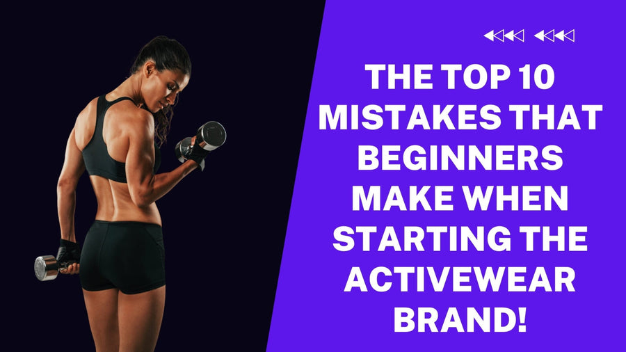 Step by Step Guide on How to Start in Activewear or Sportswear Brand