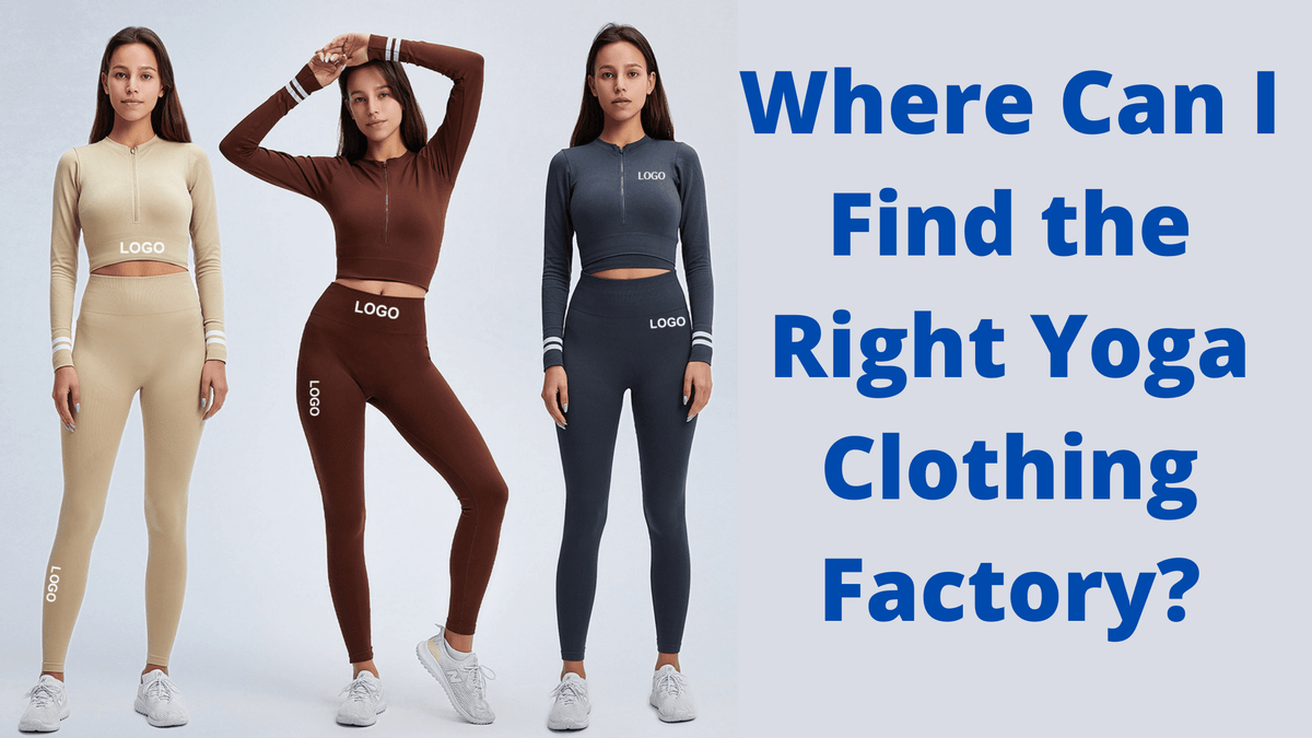 Where Can I Find the Right Yoga Clothing Factory? Get Your Eco-Friendly Activewear Brand Now