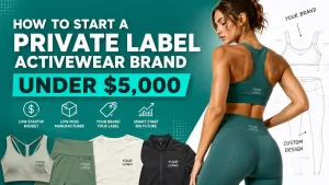 How to Create a Private Label Activewear Brand Under $5,000